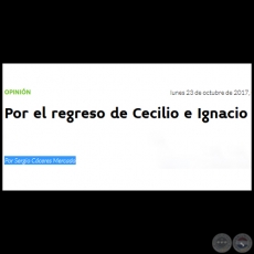 POR EL REGRESO DE CECILIO E IGNACIO - Por SERGIO CCERES MERCADO - Lunes, 23 de Octubre de 2017